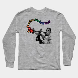 Louis Armstrong Portrait And Quote Long Sleeve T-Shirt